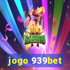 jogo 939bet